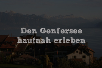 Route 1 – Genfersee hautnah erleben