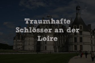 Route 4 – Traumhafte Schlösser an der Loire