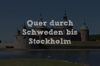 Route 1 – Quer durch Schweden bis Stockholm